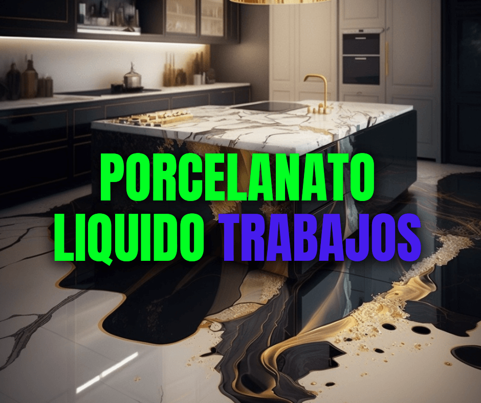 TRABAJOS DE PORCELANATO LIQUIDO